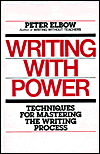 Title: Writing with Power: Techniques for Mastering the Writing Process / Edition 1, Author: Peter Elbow