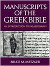 Title: Manuscripts of the Greek Bible: An Introduction to Greek Palaeography, Author: Bruce M. Metzger