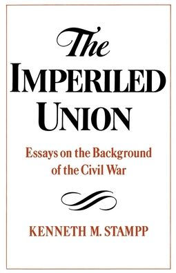 The Imperiled Union: Essays on the Background of the Civil War / Edition 1