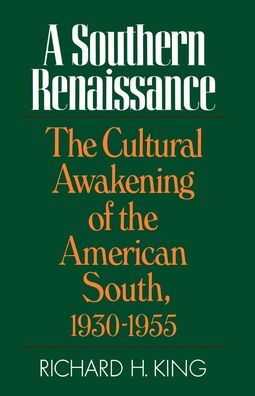 A Southern Renaissance: The Cultural Awakening of the American South, 1930-1955