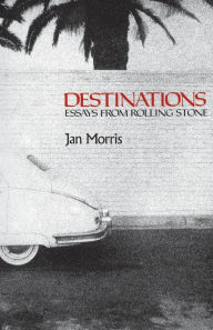 Title: Destinations: Essays from Rolling Stone, Author: Jan Morris