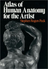 Title: Atlas of Human Anatomy for the Artist, Author: Stephen Rogers Peck