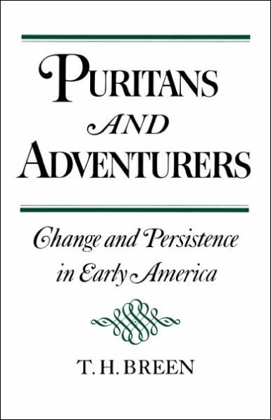 Puritans and Adventurers: Change and Persistence in Early America / Edition 1