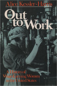 Title: Out to Work: The History of Wage-Earning Women in the United States, Author: Alice Kessler-Harris