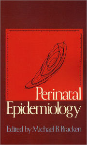 Title: Perinatal Epidemiology, Author: Michael B. Bracken