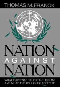 Title: Nation against Nation, Author: Thomas M. Franck