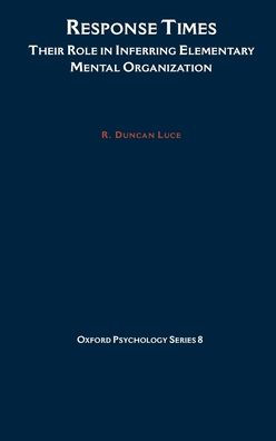 Response Times: Their Role in Inferring Elementary Mental Organization