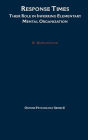 Response Times: Their Role in Inferring Elementary Mental Organization