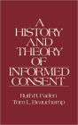 A History and Theory of Informed Consent