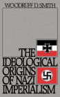 The Ideological Origins of Nazi Imperialism