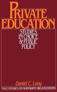 Title: Private Education: Studies in Choice and Public Policy, Author: Kingman Brewster