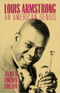 Title: Louis Armstrong: An American Genius, Author: James Lincoln Collier