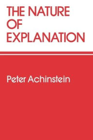 Title: The Nature of Explanation, Author: Peter Achinstein