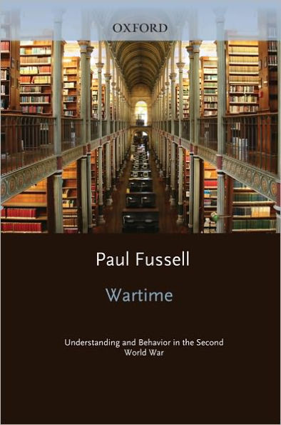 Wartime: Understanding and Behavior in the Second World War