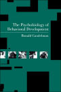 The Psychobiology of Behavioral Development / Edition 1