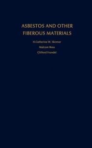 Title: Asbestos and Other Fibrous Materials: Mineralogy, Crystal Chemistry, and Health Effects, Author: Malcolm Ross