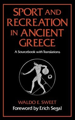 Sport and Recreation in Ancient Greece: A Sourcebook with Translations