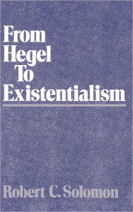 Title: From Hegel to Existentialism, Author: Robert C. Solomon