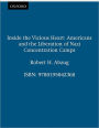 Inside the Vicious Heart: Americans and the Liberation of Nazi Concentration Camps