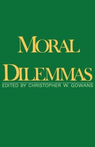 Title: Moral Dilemmas, Author: Christopher W. Gowans