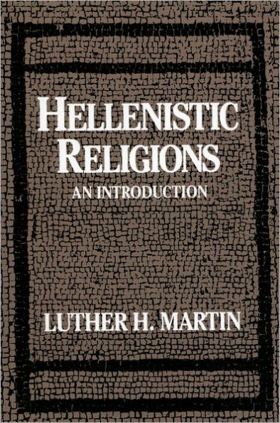 Hellenistic Religions: An Introduction / Edition 1
