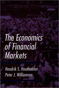 Title: The Economics of Financial Markets / Edition 1, Author: Hendrik S. Houthakker