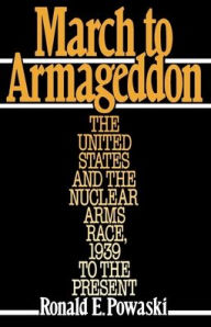 Title: March to Armageddon / Edition 1, Author: Ronald E. Powaski