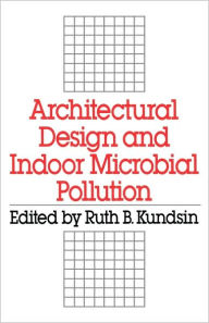 Title: Architectural Design and Indoor Microbial Pollution, Author: Ruth B. Kundsin