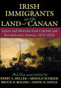 Irish Immigrants in the Land of Canaan: Letters and Memoirs from Colonial and Revolutionary America, 1675-1815