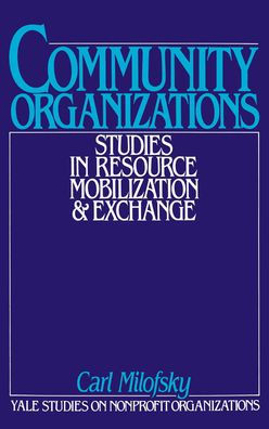 Community Organizations: Studies in Resource Mobilization and Exchange