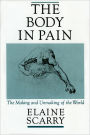 The Body in Pain: The Making and Unmaking of the World