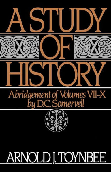 A Study of History: Abridgement Volumes VII-X