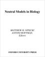 Neutral Models in Biology