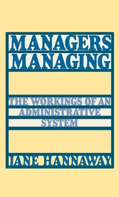 Managers Managing: The Workings of an Administrative System