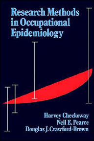 Title: Research Methods in Occupational Epidemiology / Edition 1, Author: Harvey Checkoway