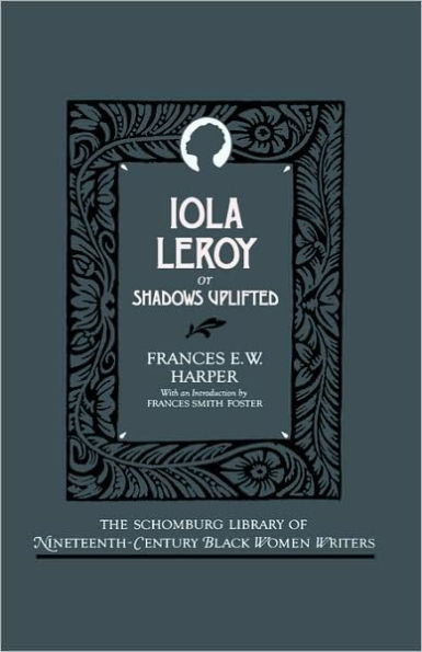 Iola Leroy, or Shadows Uplifted