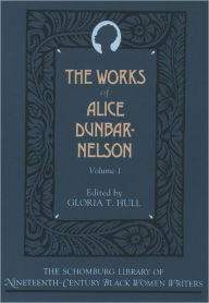 Title: The Works of Alice Dunbar-Nelson: Volume 1, Author: Alice Dunbar-Nelson