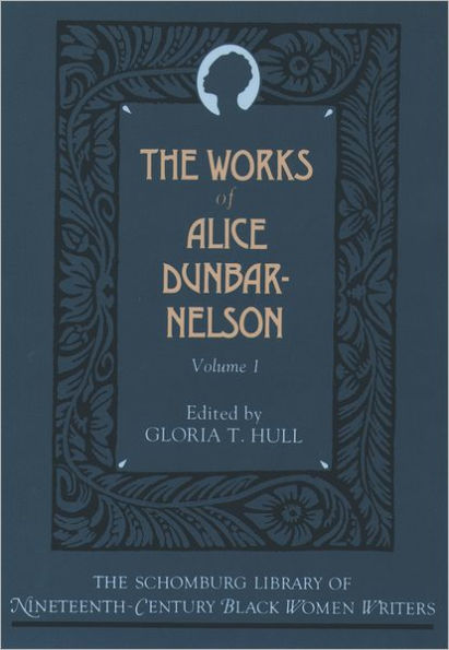 The Works of Alice Dunbar-Nelson: Volume 1