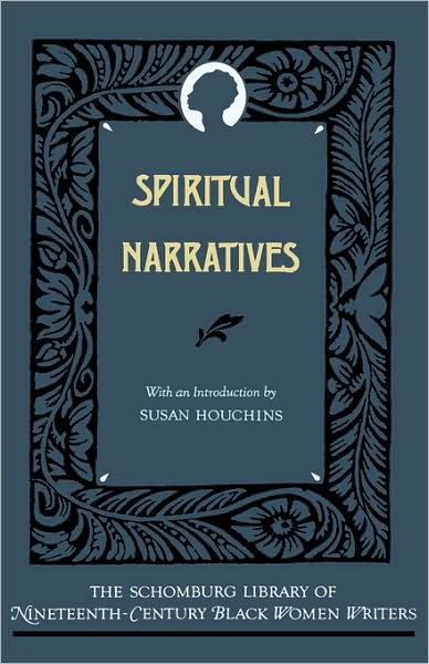 Spiritual Narratives by Maria W. Stewart, Jarena Lee, Julia A. J. Foote ...