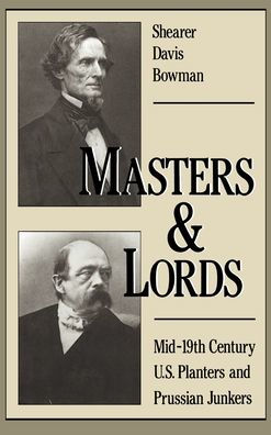 Masters and Lords: Mid-19th-Century U.S. Planters and Prussian Junkers