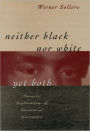 Neither Black Nor White Yet Both: Thematic Explorations of Interracial Literature / Edition 1