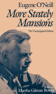 Title: More Stately Mansions: The Unexpurgated Edition, Author: Eugene O'Neill