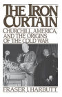 The Iron Curtain: Churchill, America, and the Origins of the Cold War / Edition 1