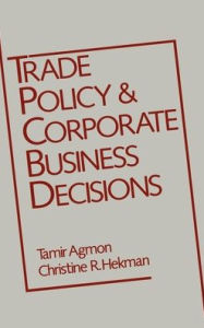 Title: Trade Policy and Corporate Business Decisions, Author: Tamir Agmon