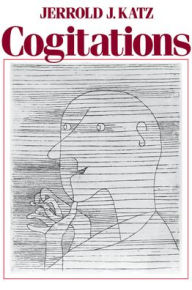 Title: Cogitations: A Study of the Cogito in Relation to the Philosophy of Logic and Language and a Study of Them in Relation to the Cogito, Author: Jerrold J. Katz