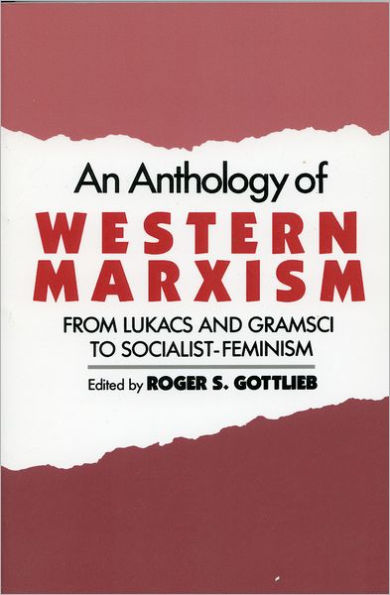 An Anthology of Western Marxism: From Lukács and Gramsci to Socialist-Feminism / Edition 1