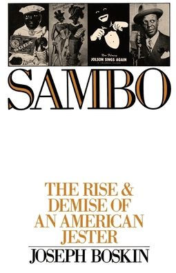 Sambo: The Rise and Demise of an American Jester / Edition 1