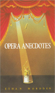 Title: Opera Anecdotes, Author: Ethan Mordden