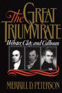 The Great Triumvirate: Webster, Clay, and Calhoun / Edition 1