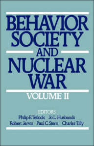 Title: Behavior, Society, and Nuclear War, Author: Philip E. Tetlock